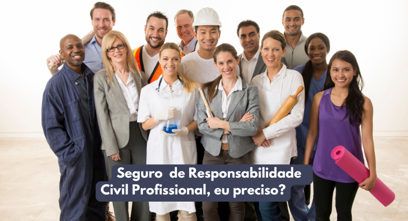 Vamos falar sobre  Seguro de Responsabilidade Civil Profissional?