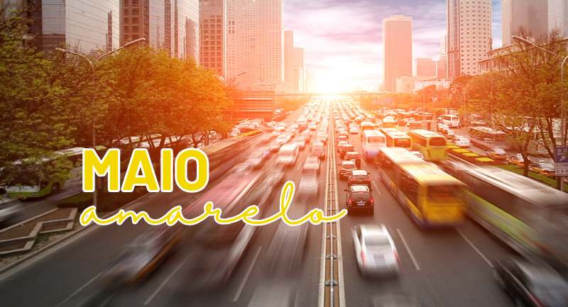 MAIO AMARELO Segurança no Trânsito